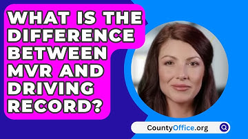 What Is The Difference Between Mvr And Driving Record? - CountyOffice.org