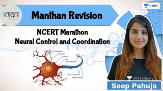 NCERT Marathon: Neural Control and Coordination | Manthan Revision | Unacademy NEET | Seep Pahuja