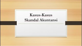 Deteksi Kecurangan Akuntansi - Skandal Akuntansi