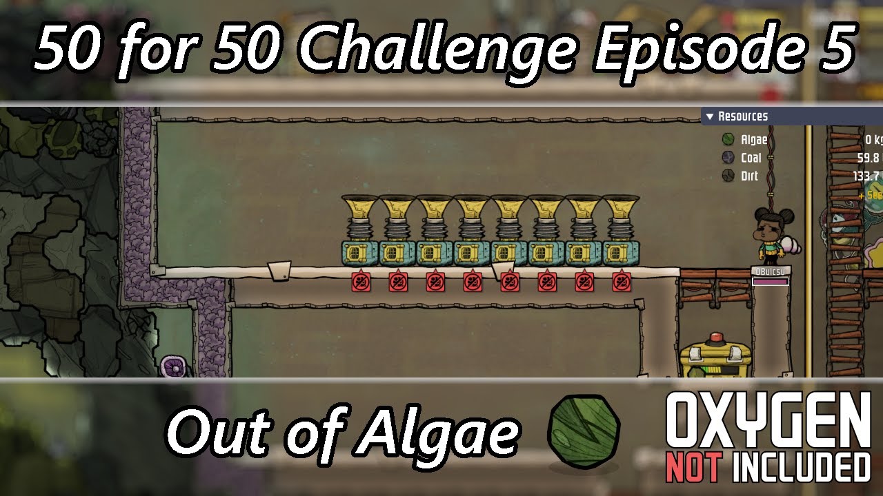 The Algae Just Vanished - 50 for 50 Challenge Let's Play Episode 05 - Oxygen Not Included