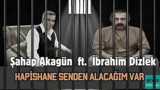 Şahap Akagün ft. İbrahim Dizlek - Hapishane Senden Alacağım Var Resimi