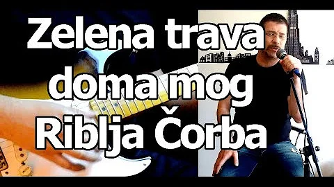 Zelena trava doma mog - Riblja Čorba - cover lesson w/VOCAL