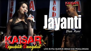 JAYANTI ' Dian Roni ' KAISAR REPUBLIK DANGDUT Live In PSJ Community  2025 M.