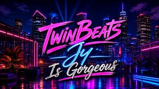 TwinBeats - Jy Is Gorgeous
