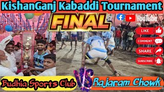 KishanGanj Kabaddi Tournament|| Final Match|| Budhia Sports Club Vs Rajaram Chowk.
