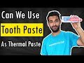[HINDI] Can We Use Tooth Paste as a Thermal Paste ?