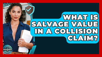 What Is Salvage Value In A Collision Claim? - InsuranceGuide360.com