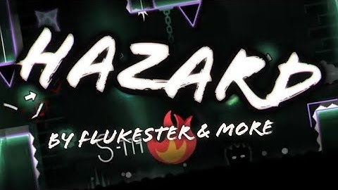 EPIC XL MEGACOLLAB DEMON! - "Hazard" by Flukester and more | Geometry Dash [Gameplay by Flukester]