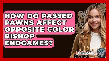 How Do Passed Pawns Affect Opposite Color Bishop Endgames? - The Board Game Xpert