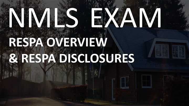 NMLS Exam - Real Estate Settlement Procedures Act RESPA Disclosures Overview
