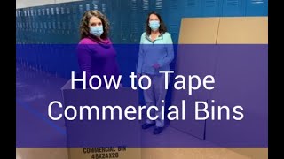 How to Tape a Commercial Bin