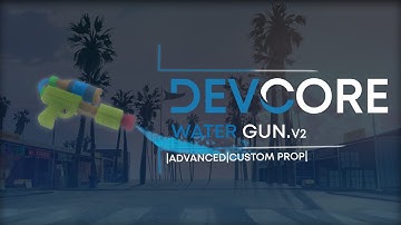 [ESX/QB] [DEVCORE] Water Gun [Advanced] [Custom Prop]