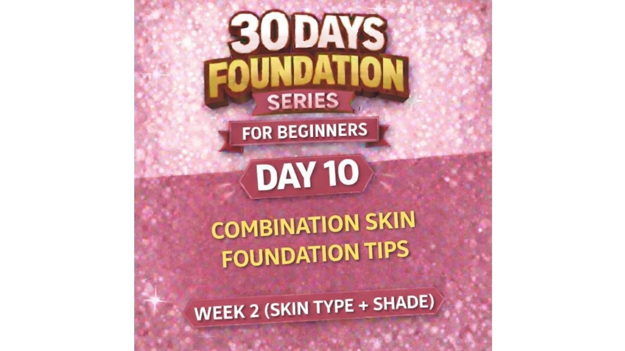 30 days Foundation series||Day 10|| week 2||combination skin Foundation tips