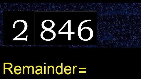 Deel 846 door 2, rest. Delen met 1-cijferige delers. Hoe te doen.