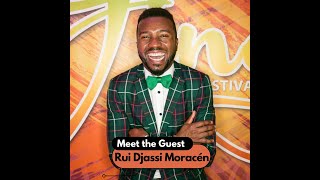 Meet The Guests Rui Djassi Moracén