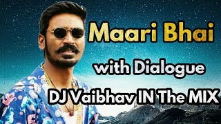 Maari with Dialogue || Bombay Style  MIX by || DJ VAIBHAV IN THE MIX ||