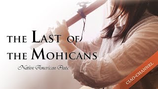 The Last Of The Mohicans / Native American Flute