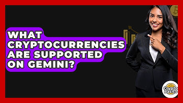 What Cryptocurrencies Are Supported On Gemini? - CryptoBasics360.com