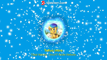 Tofuu Intro ( Tidal Waves - Itro.FT Kedo Rebele )