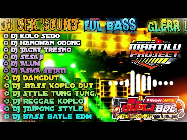 DJ CEK SOUND -FULL BAss GLERR 2023 Qipli BDL x martilu projects full Album ✔️ class=