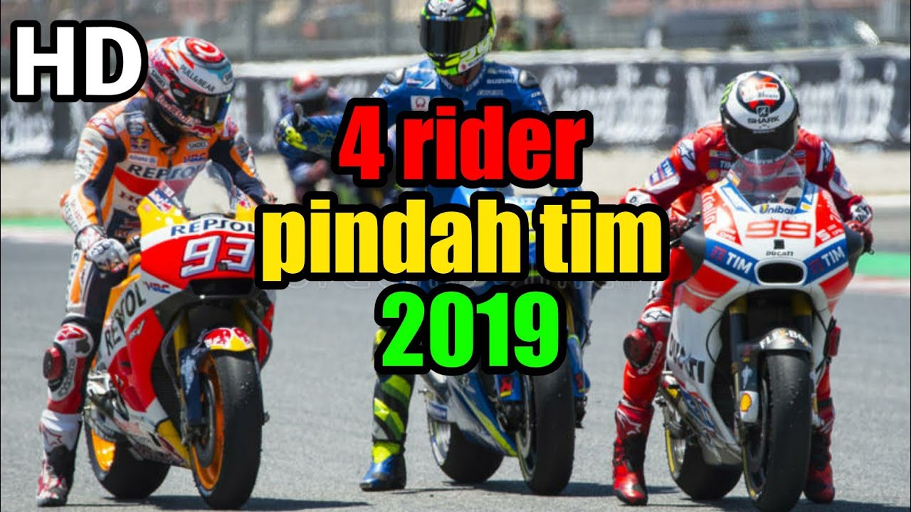 TERKUAK 4 RIDER PINDAH TIM MotoGP 2019 YouTube