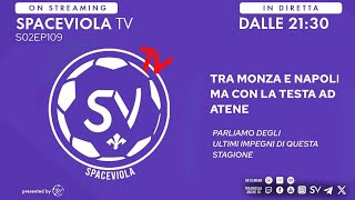 Tra Monza e Napoli, ma con la testa ad Atene | SpaceViola TV EP109 S02