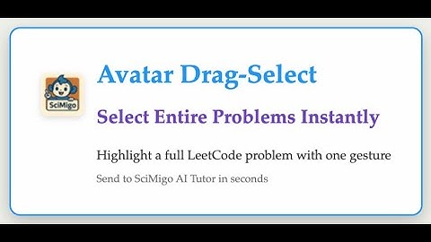 SciMigo Chrome Extension: Drag-Select LeetCode Problems in One Move