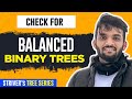 L15. Check for Balanced Binary Tree | C++ | Java