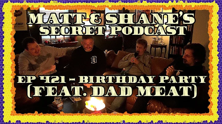 Ep 421 - Birthday Party (feat. Tim Butterly & Mike...