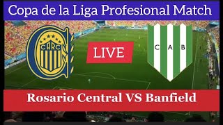 Rosario Central VS Banfield Live Match | Copa de la Liga Profesional Match Live Stream 2023 |