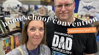 *LAST DAY!!* Teach Them Diligently Homeschool Convention Takeaways (Part 3)