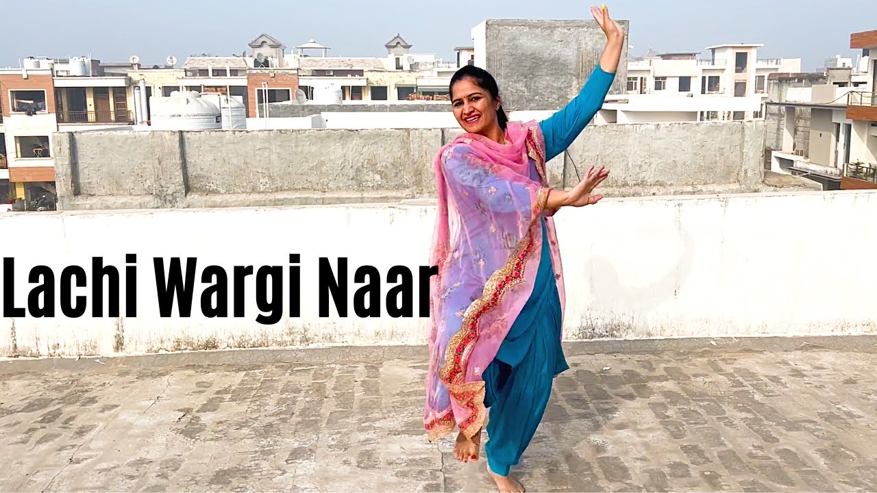 Dance on Lachi Wargi Naar  Deep Bajwa ft Gurlez Akhtar