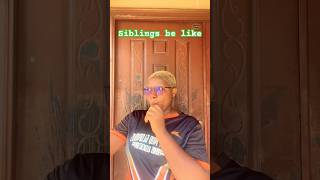 Siblings be like #trendingshorts #pov #ytshorts #relatable #duet #viral Siblings be like #trendingshorts #pov #ytshorts #relatable #duet #viral