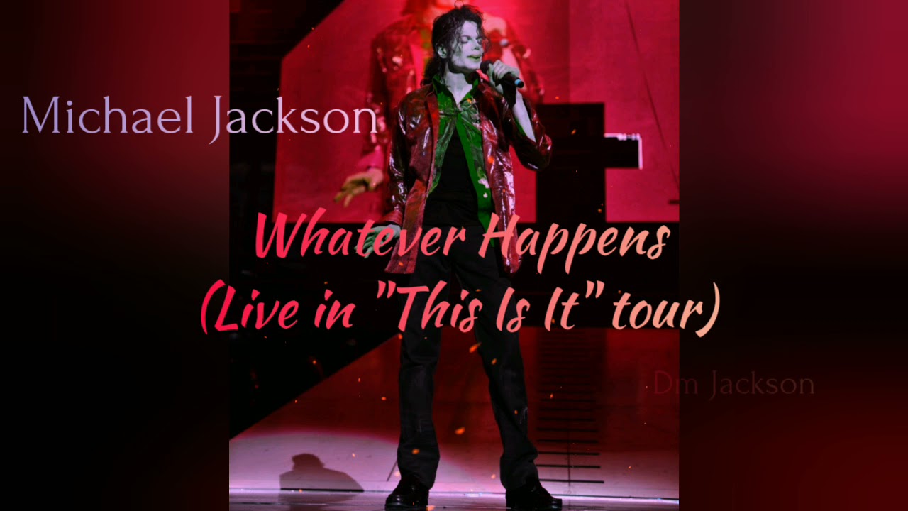 Michael Jackson - Whatever Happens (Live in 