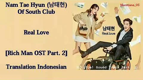 Nam Tae Hyun (남태현) South Club – Real Love Lyrics HAN-ROM-INDO Rich Man OST Part. 2