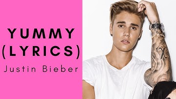 Justin Bieber- Yummy (Lyrics) 2020 Album