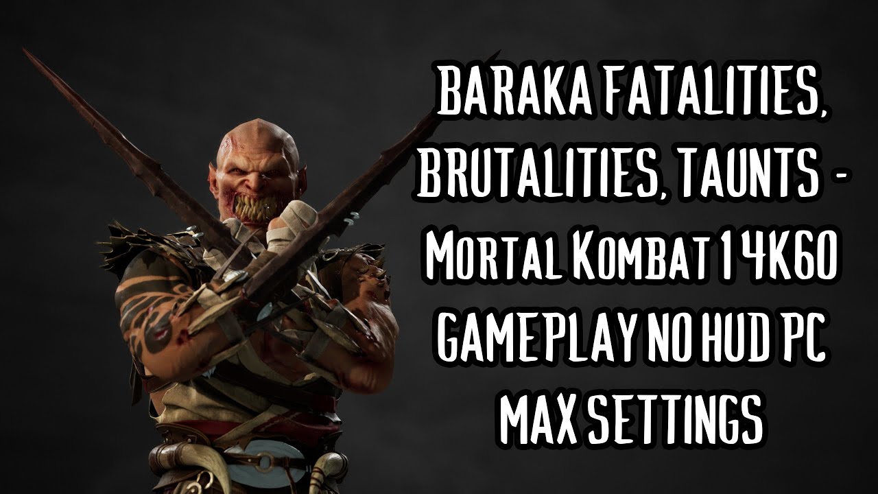 BARAKA FATALITIES, BRUTALITIES, TAUNTS Mortal Kombat 1 4K60 GAMEPLAY