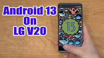 Install Android 13 on LG V20 (LineageOS 20) - How to Guide!
