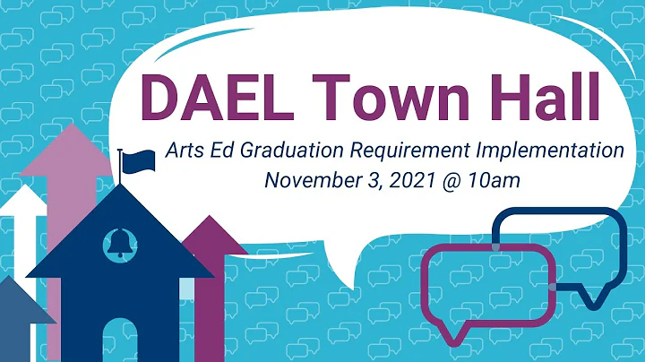 Arts Ed Graduation Requirement DAEL Town Hall