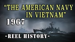 USN 1967 - "The American Navy in Vietnam" REEL History Film