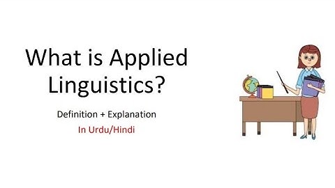 What is Applied linguistics? Definition with Explanation in Urdu/Hindi