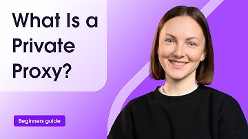 What Is a Private Proxy?