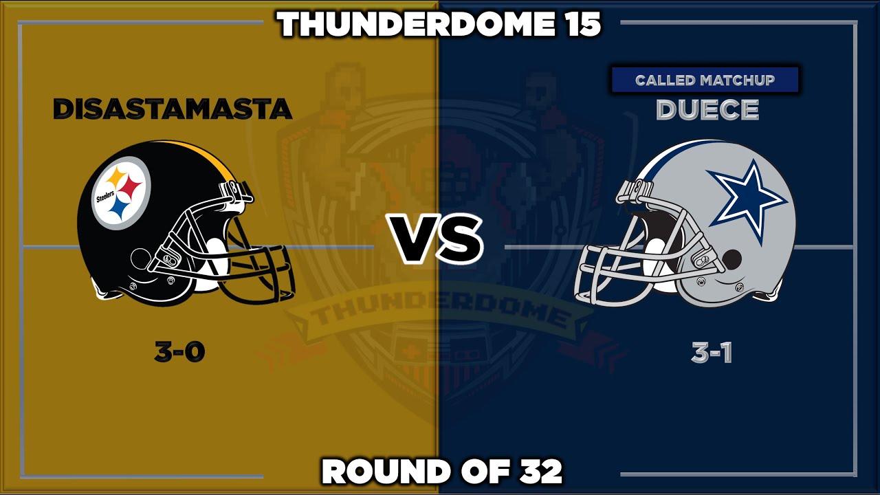 Thunderdome 15 Bracket Round of 32:  Disastamasta (PIT) vs Duece (DAL)