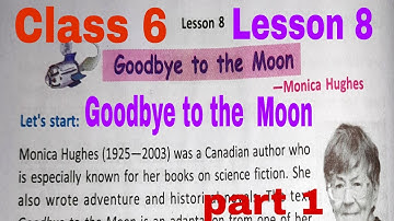Class 6 English//Goodbye to the  Moon by Monica Hughes//Lesson 8// part 1// WBBSE @Ahallya Mondal