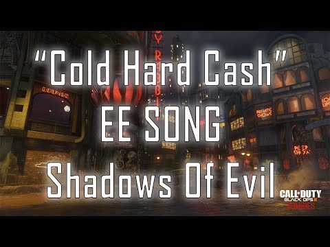 "Cold Hard Cash" - Official Shadows Of Evil EE Song