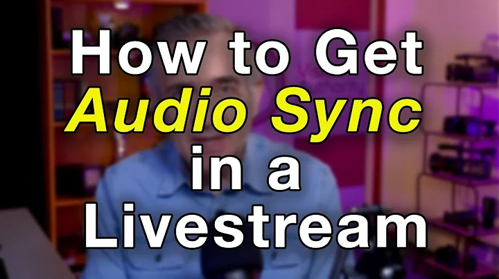 How to Get Perfect Audio Sync in a Livestream