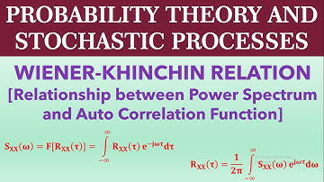 WIENER-KHINCHIN RELATION [Relationship Between Power Spectrum and Auto Correlation Function]