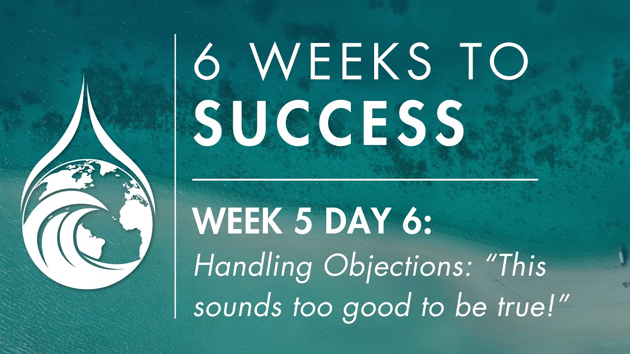 WEEK 5 DAY 6: Handling Objections: This Sounds Too Good To Be True ...