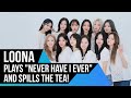 LOONA Plays 'Never Have I Ever' and Spills the Tea