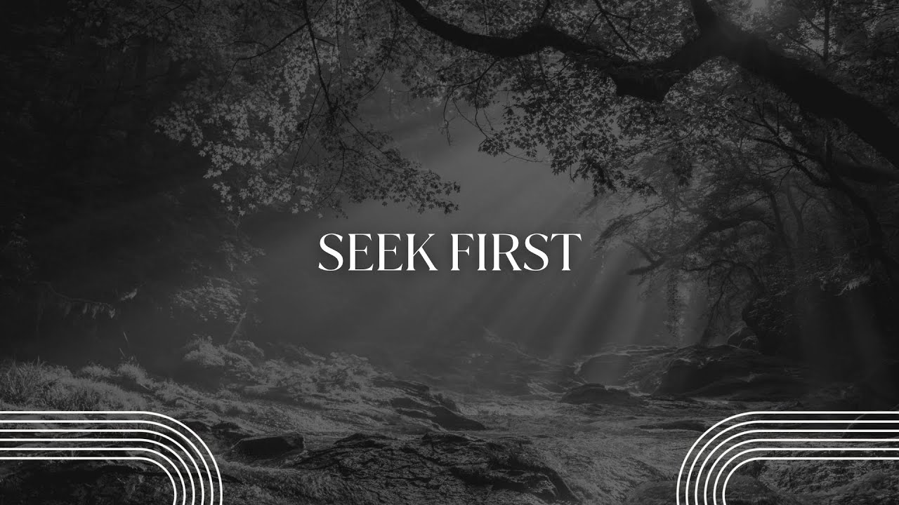 Seek First | January 25, 2026